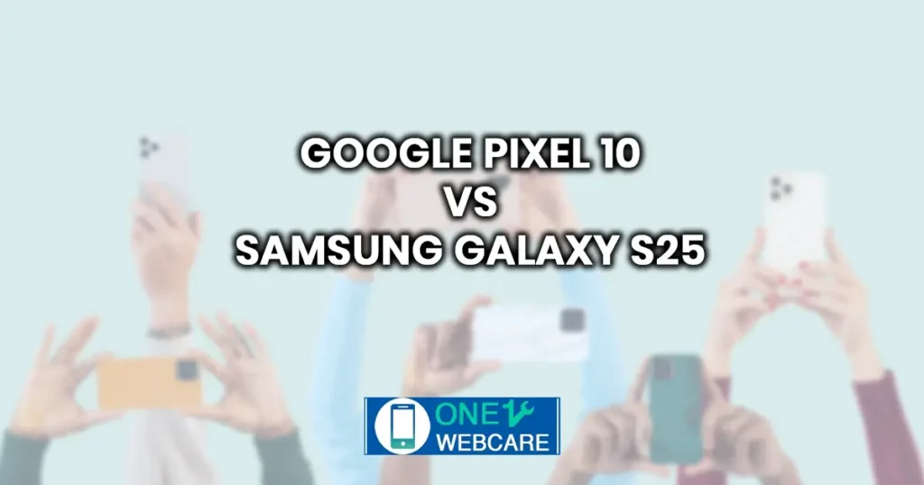Google Pixel 10 vs Samsung Galaxy S25