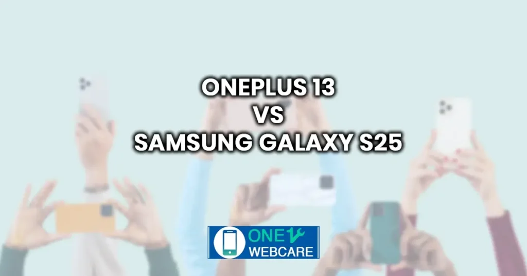 OnePlus 13 vs Samsung Galaxy S25