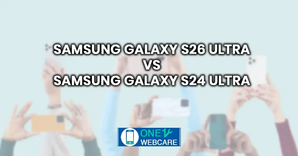 Samsung Galaxy S26 Ultra vs Samsung Galaxy S24 Ultra