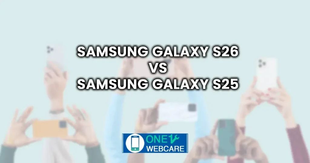 Samsung Galaxy S26 vs Samsung Galaxy S25